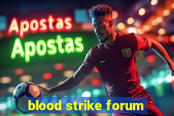 blood strike forum